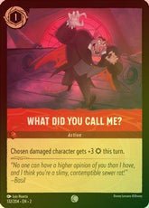 Lorcana - What Did You Call Me? - 132/204 - Common (Foil)